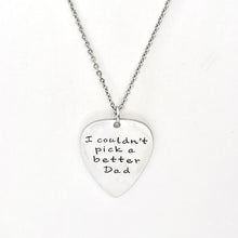 Load image into Gallery viewer, Dad Gift, I Couldn’t Pick A Better Dad Necklace, Stepdad Gift, Guitar Pick Necklace, Gift For Him, Gift For Husband